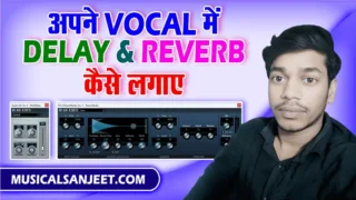 vocal-me-delay-and-reverb-kaise-lagaye